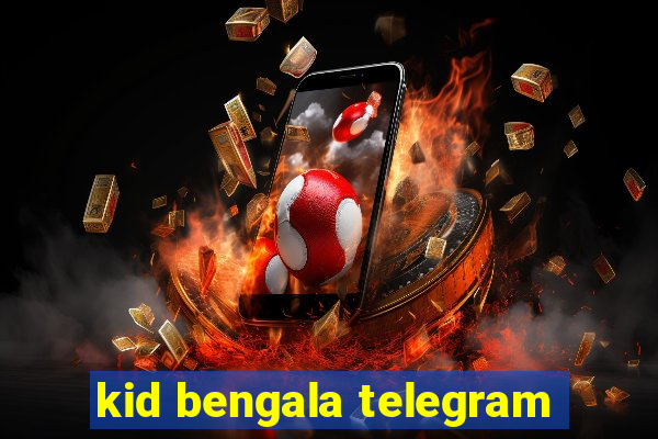 kid bengala telegram